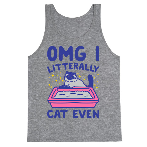 Omg I Litterally Cat Even  Tank Top