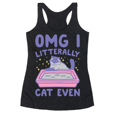 Omg I Litterally Cat Even White Print Racerback Tank Top