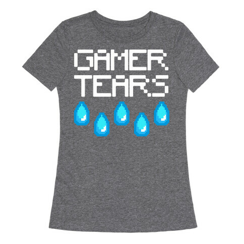 Gamer Tears White Print Womens T-Shirt