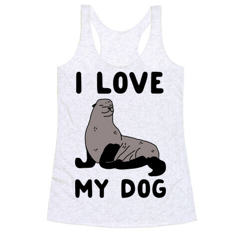 I Love My Dog (Seal) Racerback Tank Top