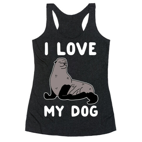 I Love My Dog (Seal) Racerback Tank Top