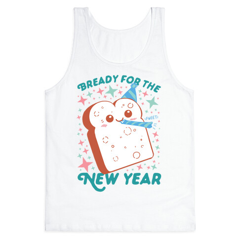 Bready For The New Year Tank Top