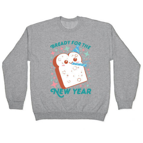 Bready For The New Year Pullover