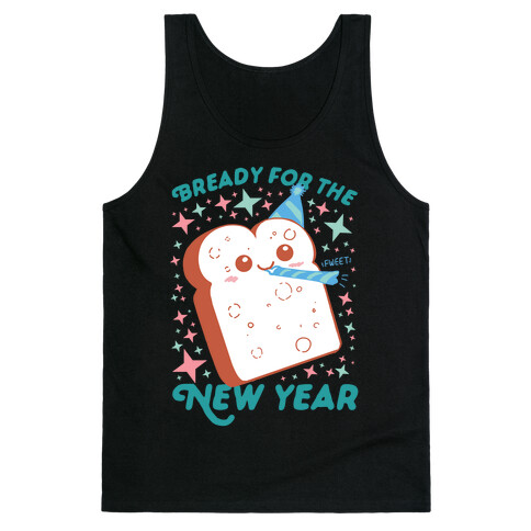 Bready For The New Year Tank Top