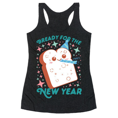 Bready For The New Year Racerback Tank Top