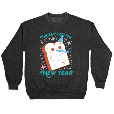 Bready For The New Year Pullover