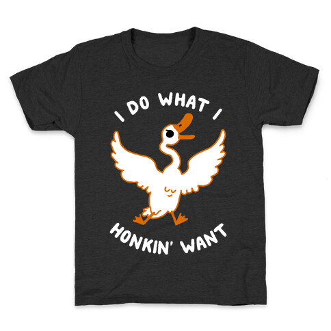 I Do What I Honkin' Want Kids T-Shirt