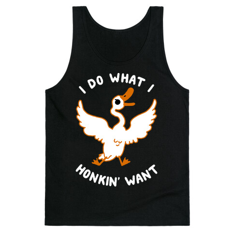 I Do What I Honkin' Want Tank Top