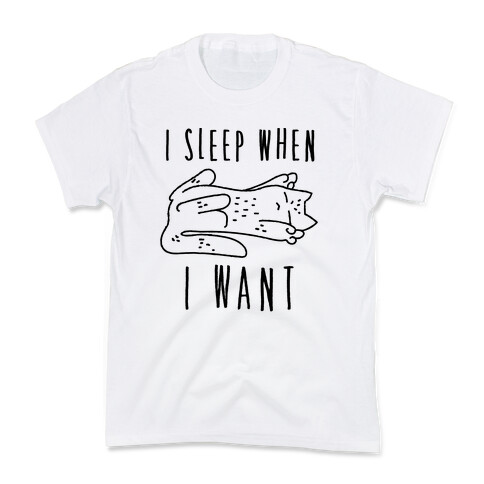 I Sleep When I Want Kids T-Shirt