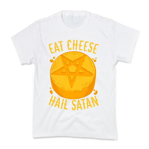 Eat Cheese Hail Satan Kids T-Shirt