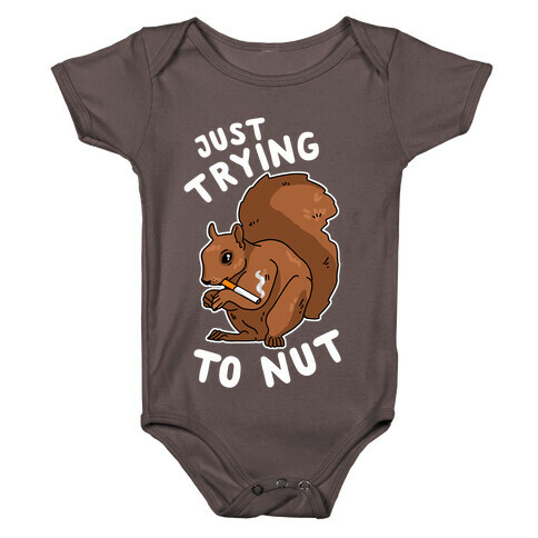 Just Trying to Nut Baby One-Piece