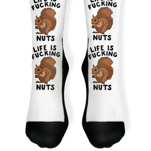 Life is F***ing Nuts Sock