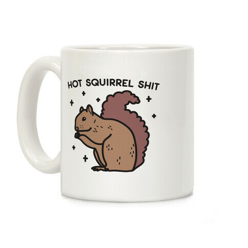 Hot Squirrel Shit Coffee Mug