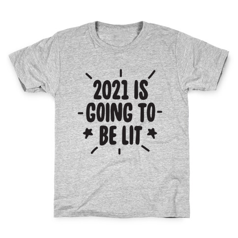 2021 is Going to be Lit Kids T-Shirt