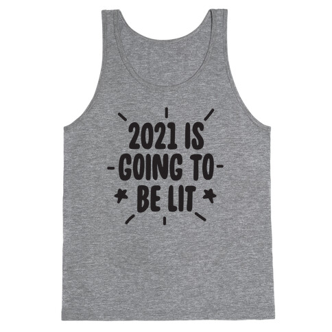 2021 is Going to be Lit Tank Top