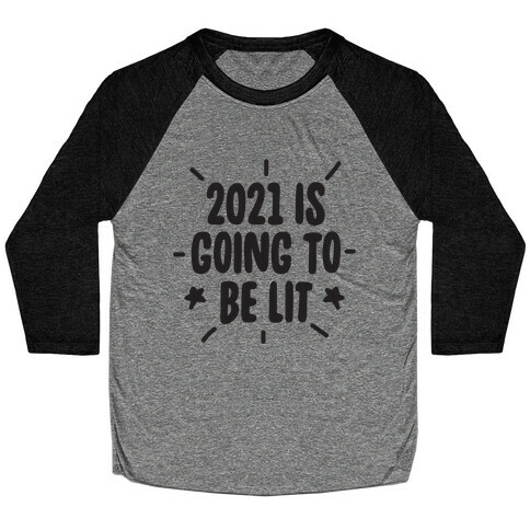 2021 is Going to be Lit Baseball Tee