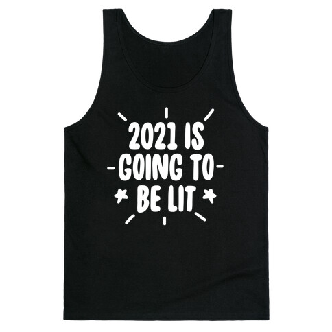 2021 is Going to be Lit Tank Top