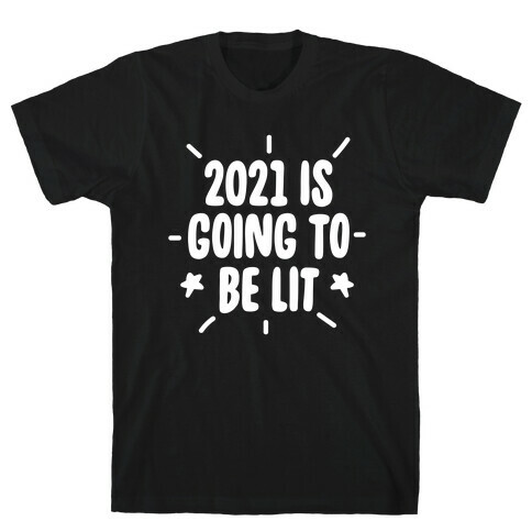 2021 is Going to be Lit T-Shirt