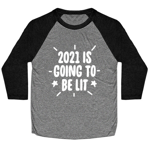 2021 is Going to be Lit Baseball Tee