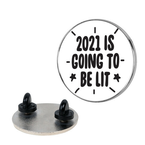 2021 is Going to be Lit Pin