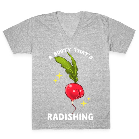 A Booty That's Radishing V-Neck Tee Shirt