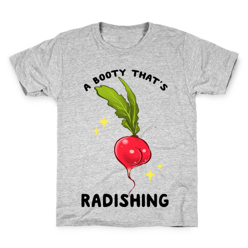 A Booty That's Radishing Kids T-Shirt