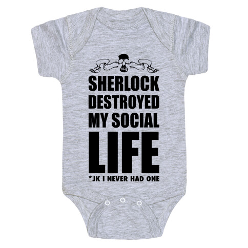 Sherlock Destroyed My Social Life Baby One-Piece