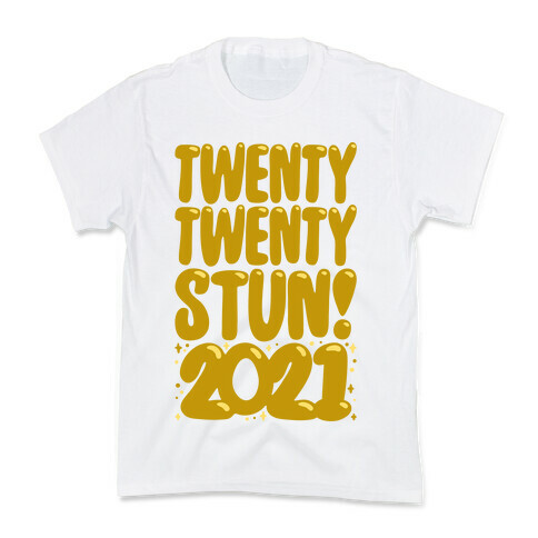 Twenty Twenty Stun 2021 Kids T-Shirt