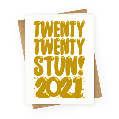Twenty Twenty Stun 2021 Greeting Card