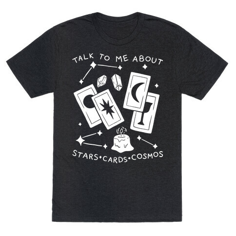 Talk To Me About Stars, Cards, And Cosmos T-Shirt