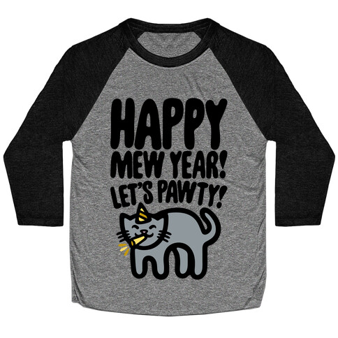 Happy Mew Year Let's Pawty Baseball Tee