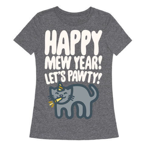 Happy Mew Year Let's Pawty White Print Womens T-Shirt