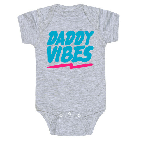 Daddy Vibes  Baby One-Piece