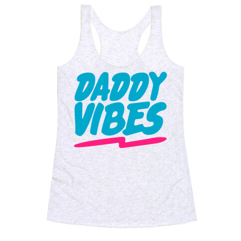 Daddy Vibes  Racerback Tank Top