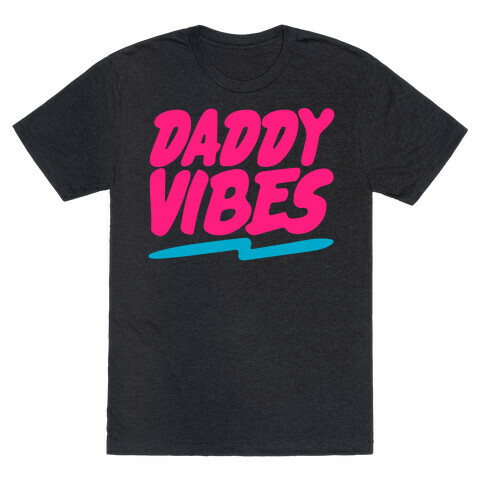 Daddy Vibes White Print T-Shirt