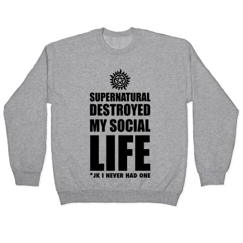 Supernatural Destroyed My Life Pullover