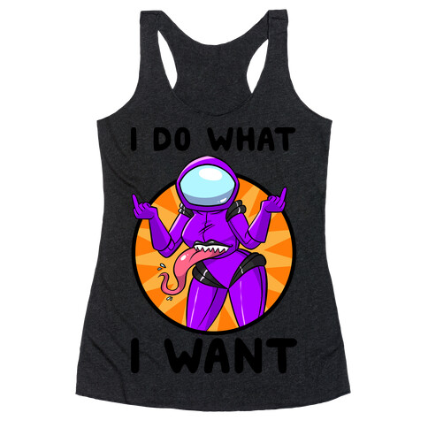 I Do What I Want Racerback Tank Top