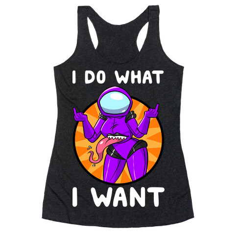 I Do What I Want Racerback Tank Top