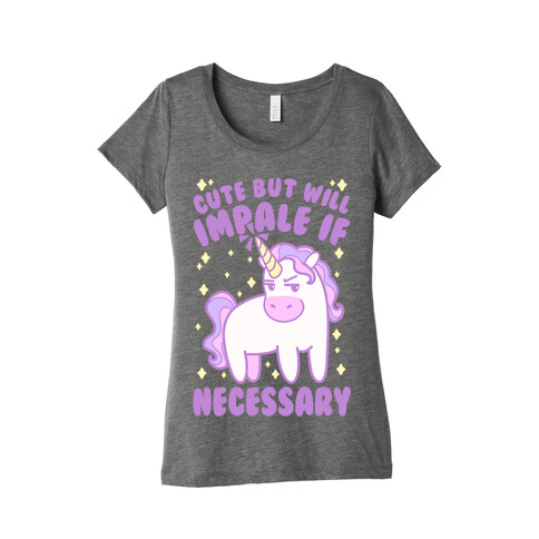 Cute But Will Impale If Necessary Unicorn Womens T-Shirt