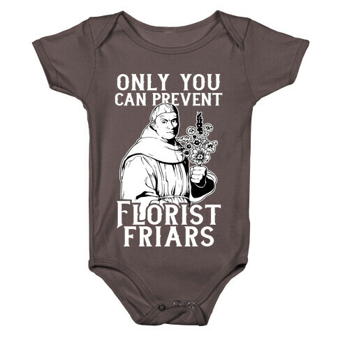 Only You Can Prevent Florist Friars Baby One-Piece