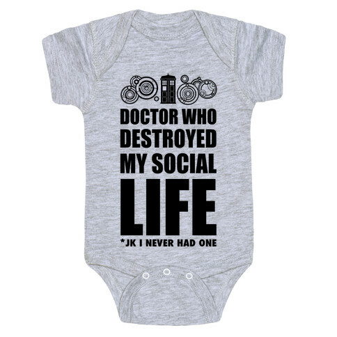 Doctor Who Destroyed My Life Baby One-Piece