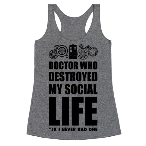 Doctor Who Destroyed My Life Racerback Tank Top