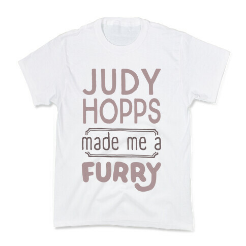 Judy Hopps Made Me A Furry Kids T-Shirt
