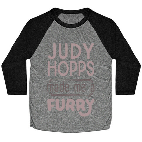 Judy Hopps Made Me A Furry Baseball Tee