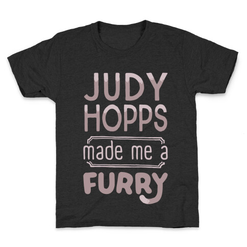 Judy Hopps Made Me A Furry Kids T-Shirt