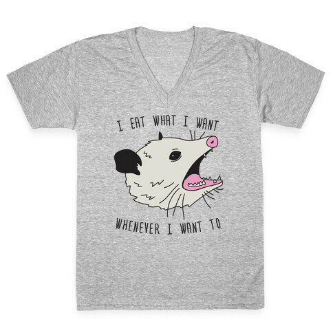I Eat What I Want Whenever I Want To Opossum V-Neck Tee Shirt