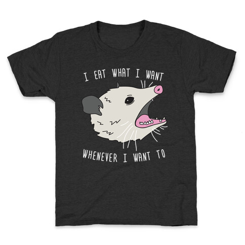 I Eat What I Want Whenever I Want To Opossum Kids T-Shirt