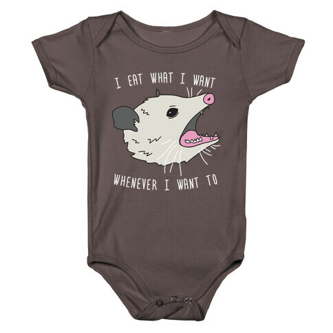 I Eat What I Want Whenever I Want To Opossum Baby One-Piece