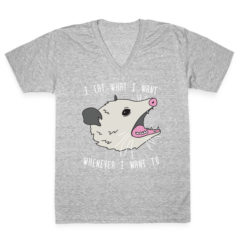 I Eat What I Want Whenever I Want To Opossum V-Neck Tee Shirt