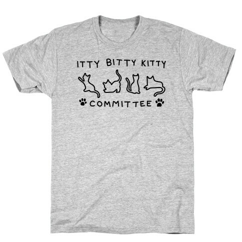 Itty Bitty Kitty Committee T-Shirt